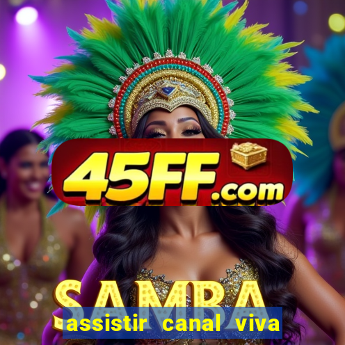 assistir canal viva online gratis